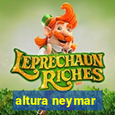 altura neymar